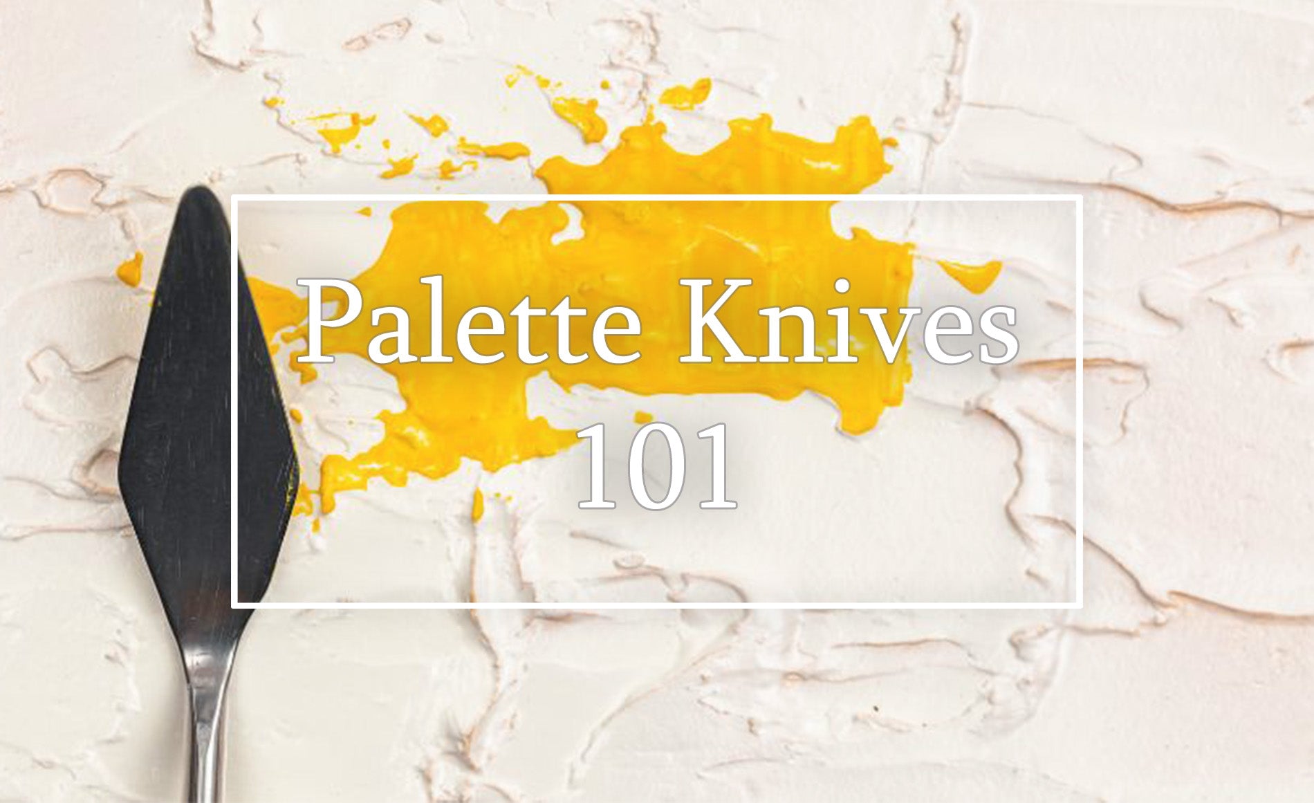 Palette Knives 101: Understanding The Different Types And How To Use T 