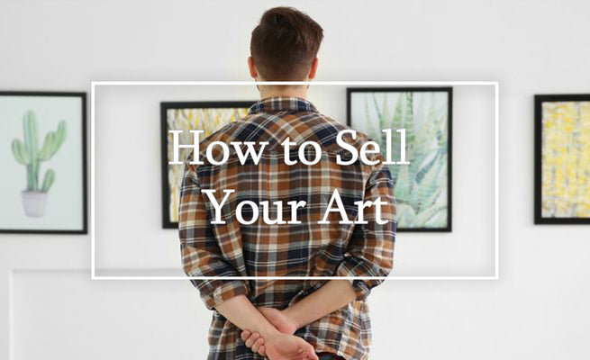 Starting Your Art Career: A Guide to Selling Your Art and Becoming a Full-Time Artist